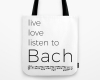Live, love, listen to Bach Classical music tote bag