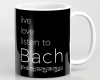 Live, love, listen to Bach Classical Music Mug