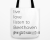 Live, love, listen to Beethoven Classical music tote bag