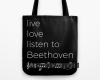 Live, love, listen to Beethoven Classical music tote bag