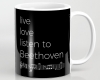 Live, love, listen to Beethoven Classical Music Mug