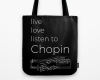 Live, love, listen to Chopin Classical music tote bag