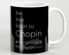 Live, love, listen to Chopin Classical music mug