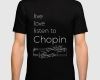 Live, love, listen to Chopin Classical music t-shirt