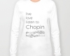Live, love, listen to Chopin Classical music long sleeves shirt