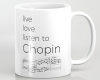 Live, love, listen to Chopin Classical music mug