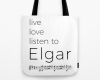 Live, love, listen to Elgar Classical music tote bag