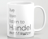 Live, love, listen to Handel Classical music mug
