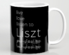 Live, love, listen to Liszt Classical music mug