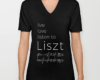 Live, love, listen to Liszt Classical music v-neck t-shirt