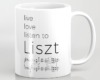 Live, love, listen to Liszt Classical music mug