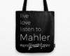 Live, love, listen to Mahler Classical music tote bag