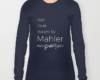 Live, love, listen to Mahler Classical music long sleeves t-shirt