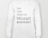 Live, love, listen to Mozart Classical music long sleeves t-shirt