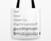 Live, love, listen to Rachmaninoff Classical music tote bag