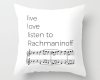 Live, love, listen to Rachmaninoff Classical music throw pillow