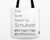 Live, love, listen to Schubert Classical music tote bag