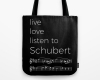 Live, love, listen to Schubert Classical music tote bag