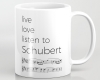 Live, love, listen to Schubert Classical music mug