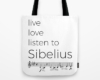 Live, love, listen to Sibelius Classical music tote bag