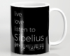 Live, love, listen to Sibelius Classical music mug