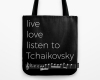 Live, love, listen to Tchaikovsky Classical music tote bag