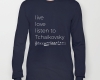 Live, love, listen to Tchaikovsky Classical music long sleeves t-shirt