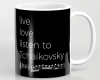 Live, love, listen to Tchaikovsky Classical music mug