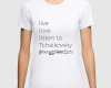 Live, love, listen to Tchaikovsky Classical music fitted tee