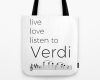 Live, love, listen to Verdi Classical music tote bag