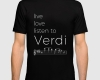 Live, love, listen to Verdi Classical music t-shirt
