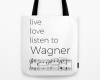 Live, love, listen to Wagner Classical music tote bag
