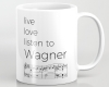 Live, love, listen to Wagner Classical Music Mug